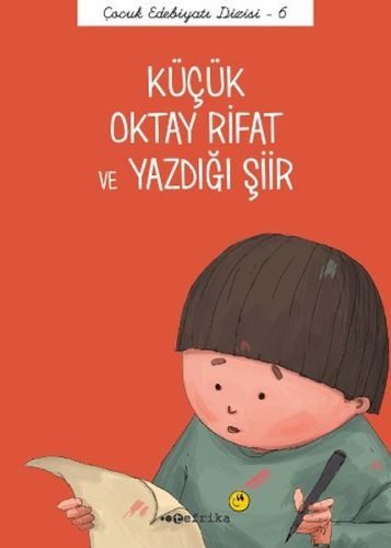 Çocuk Edebiyatı Dizisi 6 - Küçük Oktay Rifat ve Yazdığı Şiir  (4022)