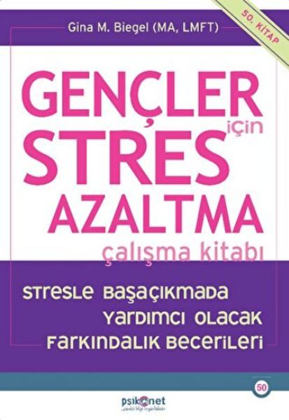 Gençler için Stres Azaltma Çalışma Kitabı / Stresle Başaçıkmada Yardımcı Olacak Farkındalık Becerile  (4022)