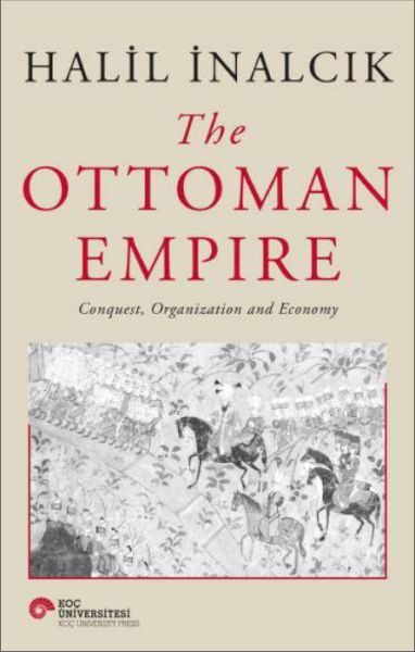 The Ottoman Empire - Conquest, Organization And Economy  (4022)