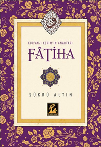 Kur'an-ı Kerim'in Anahtarı Fatiha  (4022)