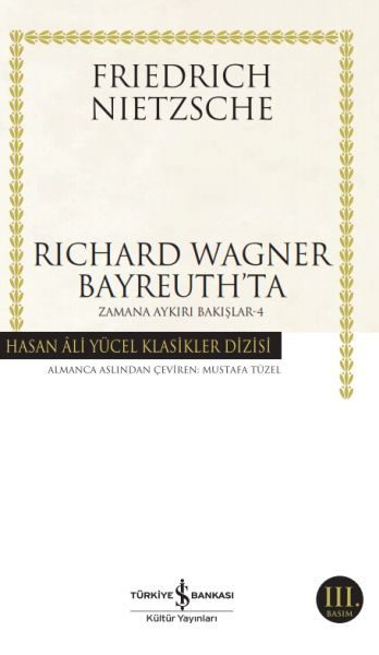 Richard Wagner Bayreuthta - Zamana Aykırı Bakışlar 4 - Hasan Ali Yücel Klasikleri  (4022)