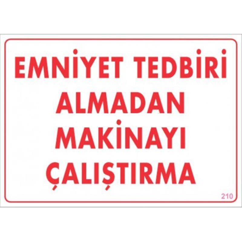 CLZ202 Emniyet Tedbiri Almadan Çalıştırma Uyarı Levhası  25x35 KOD:210