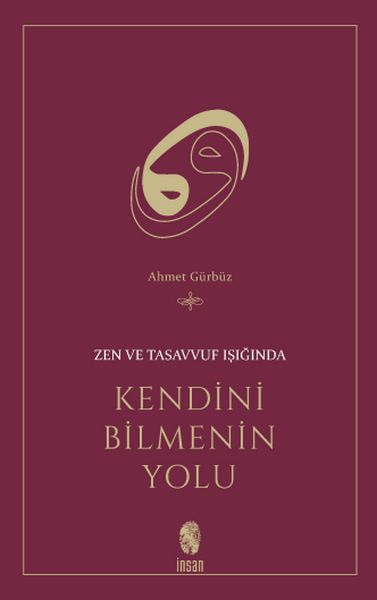 Zen ve Tasavvuf Işığında Kendini Bilmenin Yolu  (4022)