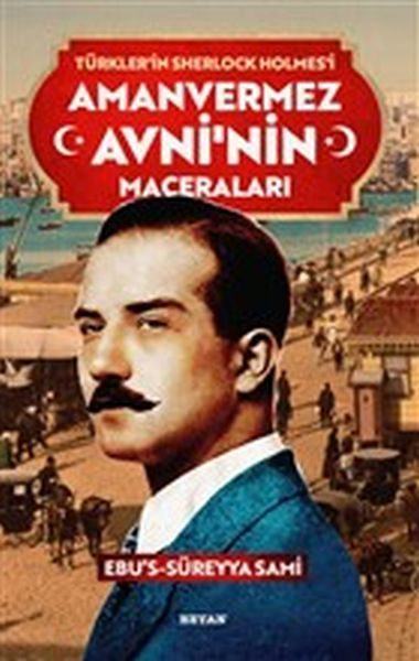 Amanvermez Avni'nin Maceraları - Türklerin Sherlock Holmes'i  (4022)