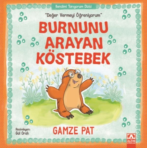 Burnunu Arayan Köstebek - Değer Vermeyi Öğreniyorum  (4022)