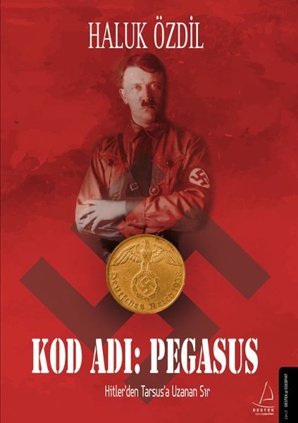 Kod Adı: Pegasus - Hitler’den Tarsus’a Uzanan Sır  (4022)