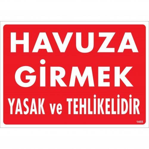 CLZ202 Havuza Girmek Tehlikeli ve Yasaktır Uyarı Levhası 25x35 KOD:1455