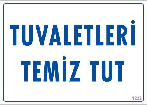 CLZ202 Tuvaletleri Temiz Tut Uyarı Levhası 25x35 KOD: 1222