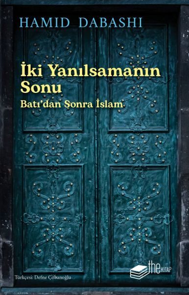 İki Yanılsamanın Sonu: Batı’dan sonra İslam  (4022)