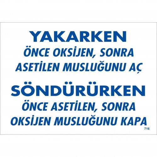 CLZ202 Yakarken Önce Oksijen Sonra Asetilan Musluğunu Aç Söndürüken Önce Uyarı Levhası 25x35 KOD:716