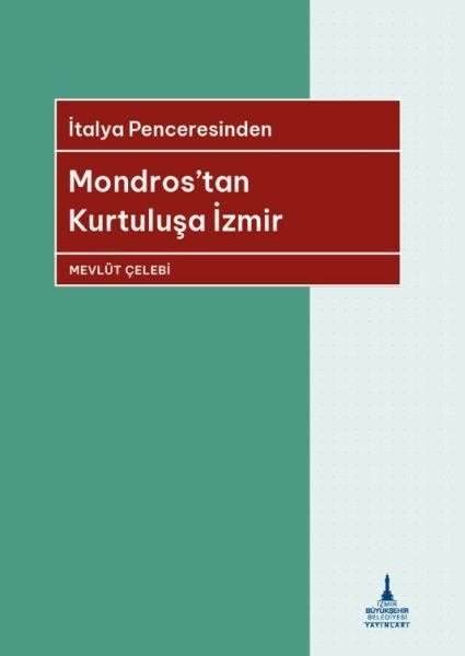 İtalya Penceresinden Mondros’tan Kurtuluşa İzmir  (4022)