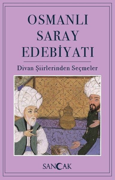 Osmanlı Saray Edebiyatı - Divan Şiirlerinden Seçmeler  (4022)