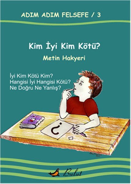 Kim İyi Kim Kötü? / Adım Adım Felsefe 3.Kitap  (4022)