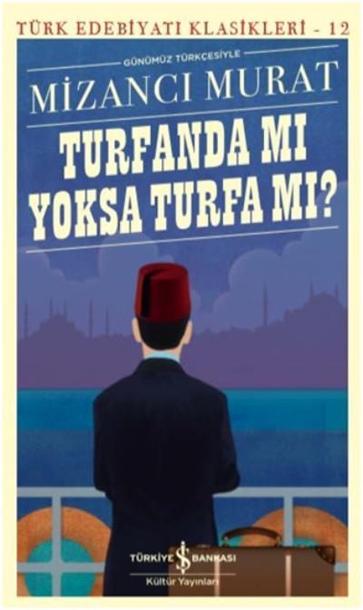 Turfanda mı Yoksa Turfa mı (Günümüz Türkçesiyle) - Türk Edebiyatı Klasikleri  (4022)