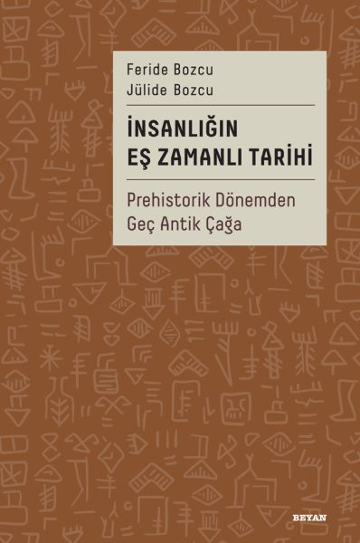 İnsanlığın Eş Zamanlı Tarihi Prehistorik Dönemden Geç Antik Çağa  (4022)