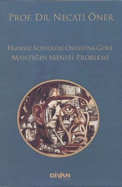 Fransız Sosyoloji Okuluna Göre Mantığın Menşei Problemi  (4022)