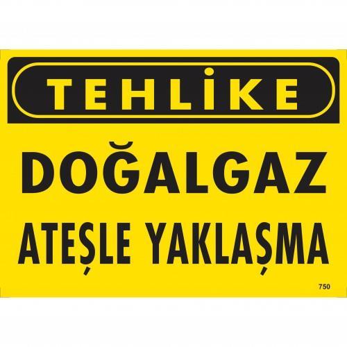 CLZ202 Tehlike Doğalgaz Ateşle Yaklaşma Uyarı Levhası 25x35 KOD:750