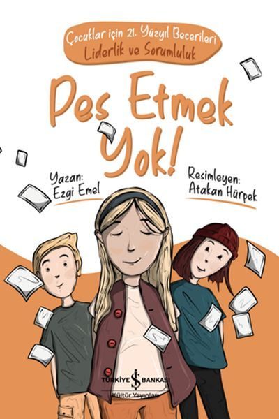 Pes Etmek Yok! Çocuklar için 21. Yüzyıl Becerileri - Liderlik ve Sorumluluk  (4022)