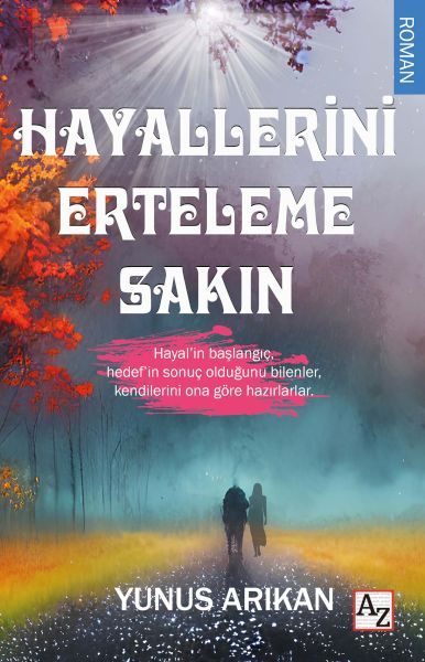 Hayallerini Erteleme Sakın  (4022)