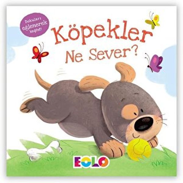 Dokun-Hisset Kitaplar-Köpekler Ne Sever?  (4022)