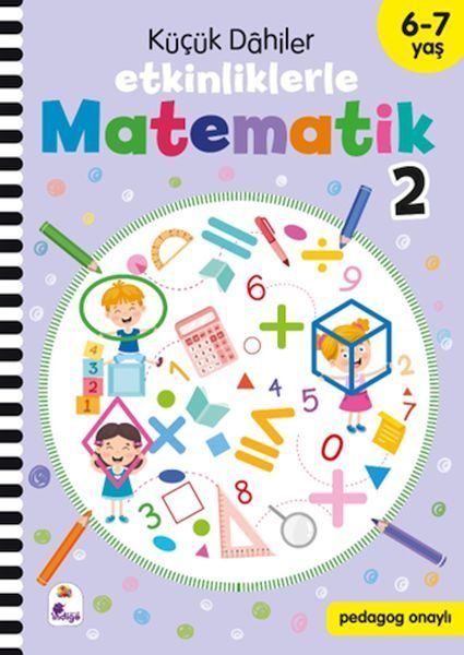 Küçük Dahiler – Etkinliklerle Matematik 2 (6-7 Yaş )  (4022)