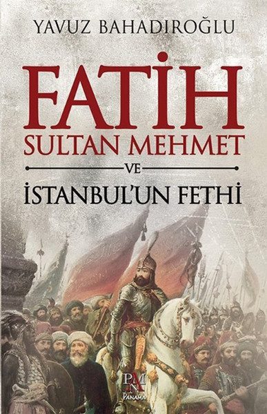 Fatih Sultan Mehmet ve İstanbul'un Fethi  (4022)