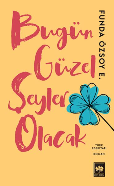 Bugün Güzel Şeyler Olacak  (4022)