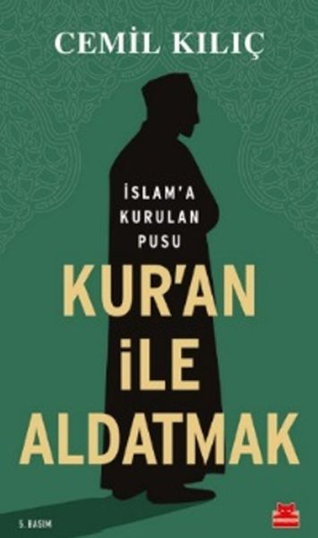 Kur'an İle Aldatmak - İslam’a Kurulan Pusu  (4022)