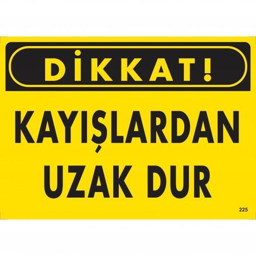 CLZ202 Dikkat Kayışlardan Uzak Dur Uyarı Levhası 25x35 KOD:225