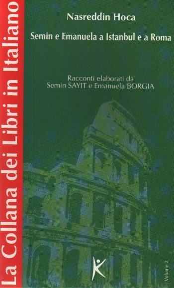 Nasreddin Hoca Semin e Emanuela a Istanbul e a Roma La Collana dei Libri in Italiano  Volume 2  (4022)