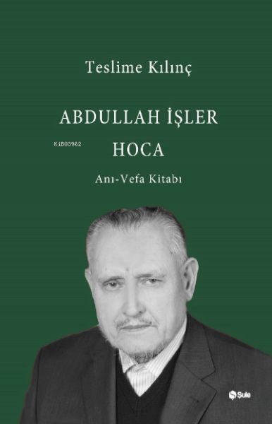 Abdullah İşler Hoca(Anı-Vefa Kitabı)  (4022)