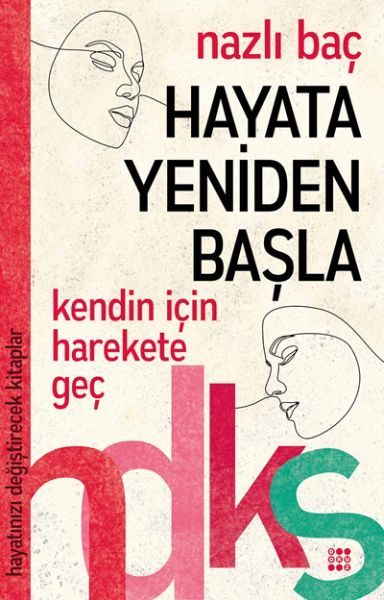 Hayata Yeniden Başla - Hayatınızı Değiştirecek Kitaplar Serisi  (4022)