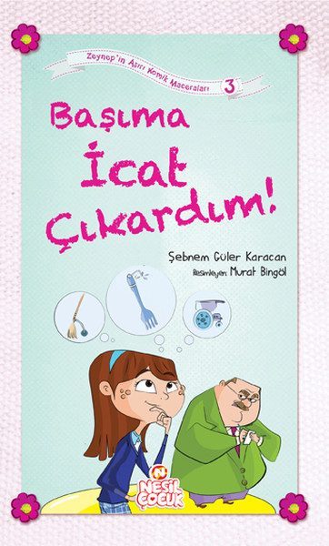 Başıma İcat Çıkardım! / Zeynep'in Aşırı Komik Maceraları -3  (4022)