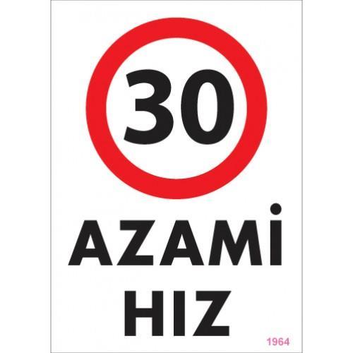 CLZ202 30 Azami Hız Uyarı Levhası 25x35 KOD:1964