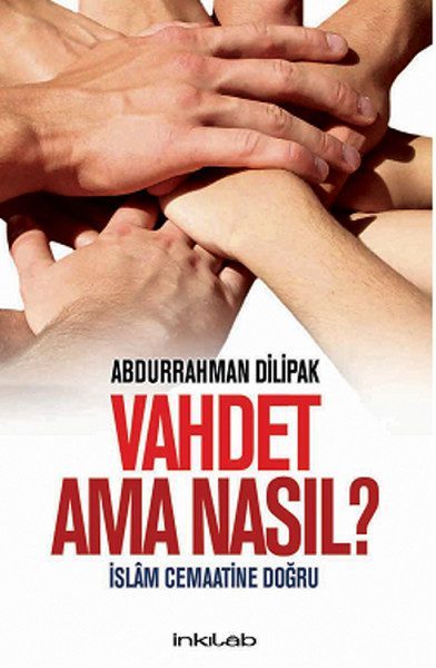 Vahdet Ama Nasıl?  İslam Cemaatine Doğru  (4022)