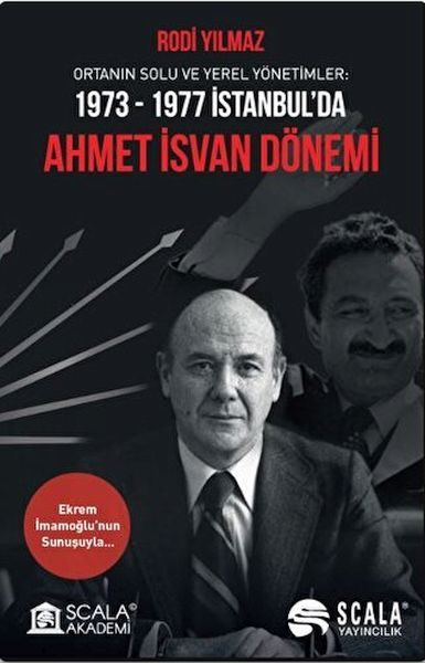 Ortanın Solu ve Yerel Yönetimler: 1973-1977 İstanbul’da Ahmet İsvan Dönemi  (4022)