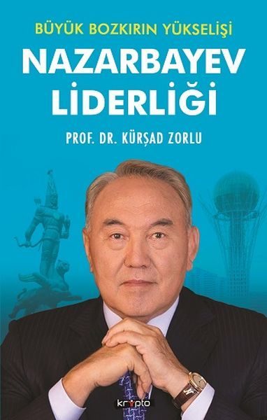 Nazarbayev Liderliği - Büyük Bozkırın Yükselişi  (4022)