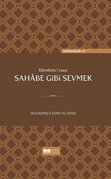 Efendimiz'i (sav) Sahabe Gibi Sevmek  (4022)