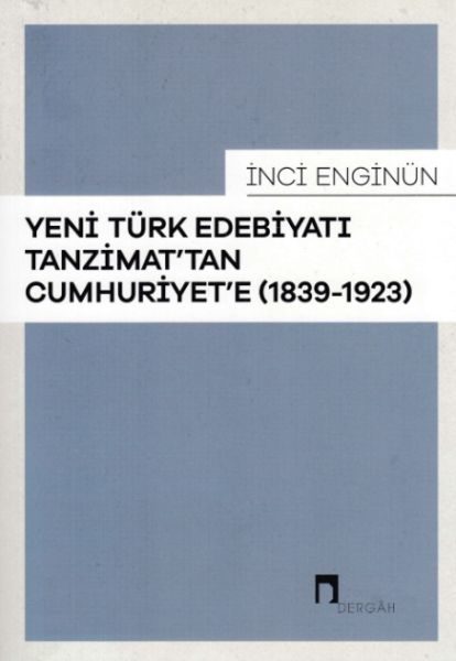 Yeni Türk Edebiyatı Tanzimattan Cumhuriyete 1839-1923  (4022)