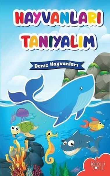 Muhteşem Çizimler ve Kolay Anlatım ile Hayvanları Tanıyalım Deniz Hayvanları  (4022)