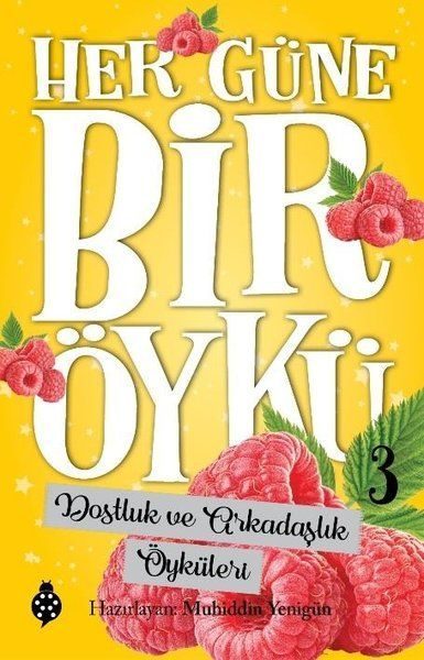 Her Güne Bir Öykü - 3 - Dostluk Ve Arkadaşlık Öyküleri  (4022)