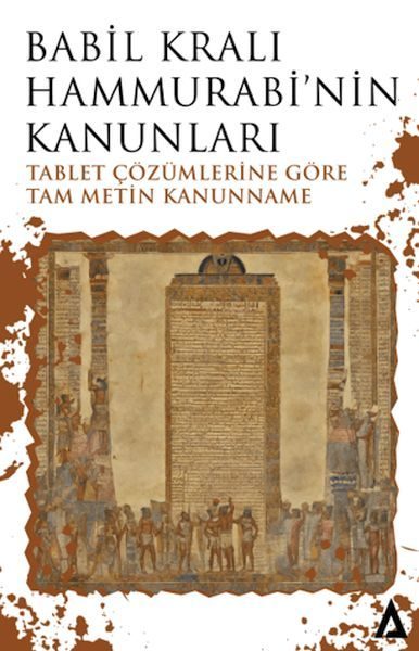 Babil Kralı Hammurabi’nin Kanunları - Tablet Çözümlerine Göre Tam Metin Kanunname  (4022)