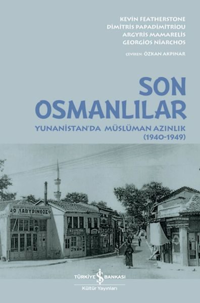 Son Osmanlılar Yunanistan’da Müslüman Azınlık (1940-1949)  (4022)