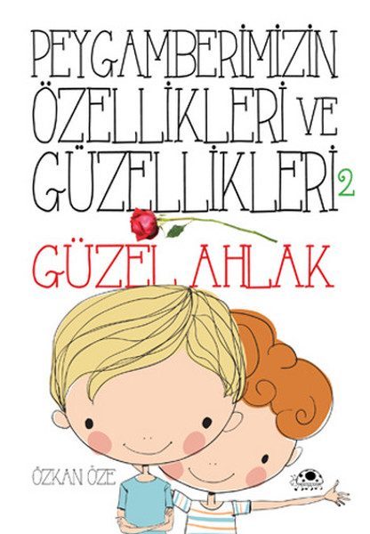 Peygamberimizin Özellikleri Ve Güzellikleri 2 ''Güzel Ahlak''  (4022)