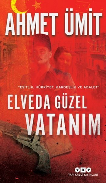 Elveda Güzel Vatanım - Eşitlik, Hürriyet, Kardeşlik ve Adalet  (4022)