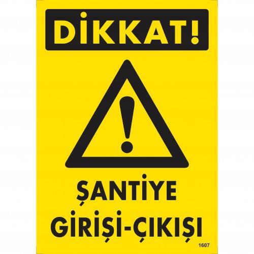 CLZ202 Dikkat Şantiye Giriş Çıkış Uyarı Levhası 25x35 KOD:1607