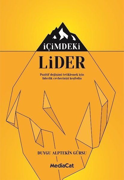 İçimdeki Lider - Pozitif Değişimi Tetiklemek İçin Liderlik Cevherinizi Keşfedin  (4022)