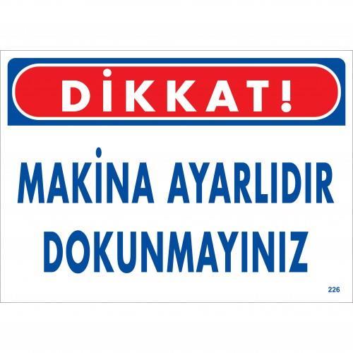 CLZ202 Dikkat Makina Ayarlıdır Dokunmayınız Uyarı Levhası 25x35 KOD:226