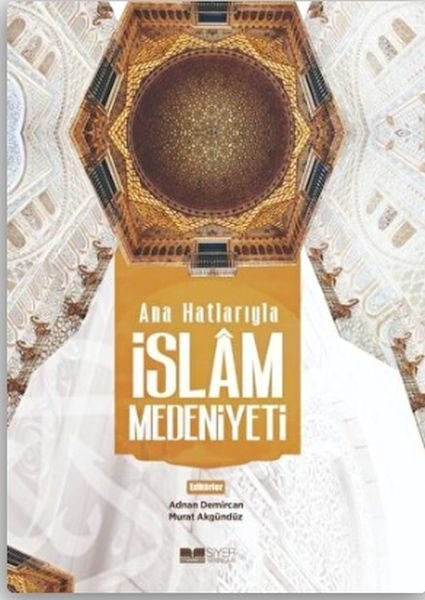 Ana Hatlarıyla İslam Medeniyeti  (4022)