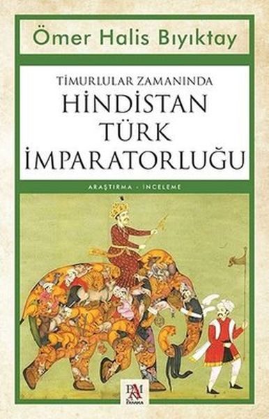 Timurlular Zamanında Hindistan Türk İmparatorluğu  (4022)